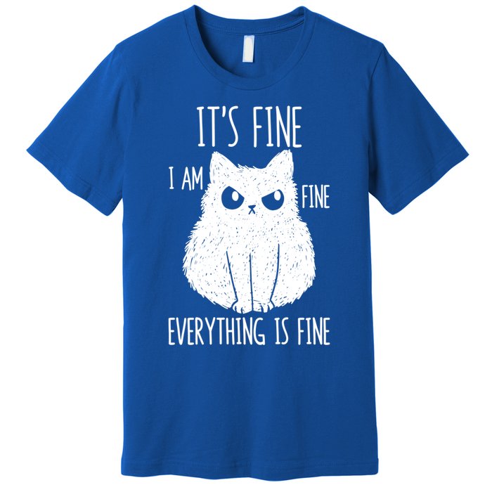 ItS Fine IM Fine Everything Is Fine Stressed Freakedout Gift Premium T-Shirt