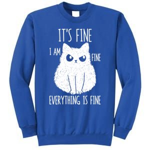 ItS Fine IM Fine Everything Is Fine Stressed Freakedout Gift Tall Sweatshirt