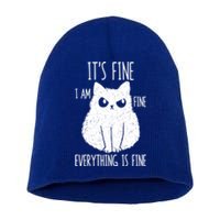 ItS Fine IM Fine Everything Is Fine Stressed Freakedout Gift Short Acrylic Beanie