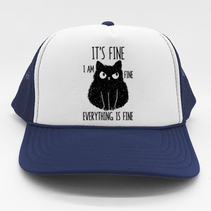 ItS Fine IM Fine Everything Is Fine Stressed Freakedout Gift Trucker Hat