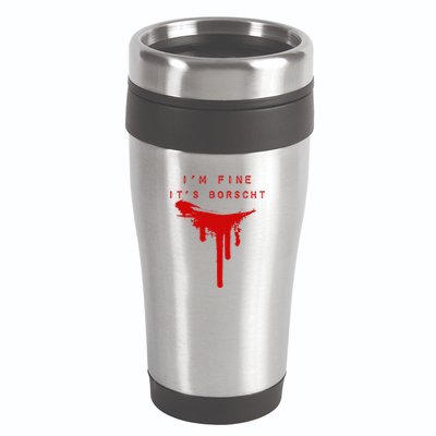 IM Fine ItS Borscht Funny Russian Beets Soup Blood Splat 16oz Travel Tumbler