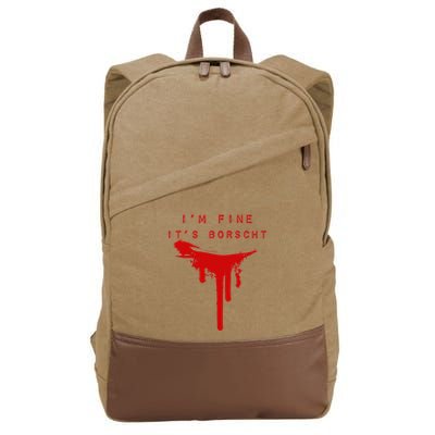 IM Fine ItS Borscht Funny Russian Beets Soup Blood Splat Cotton Canvas Backpack