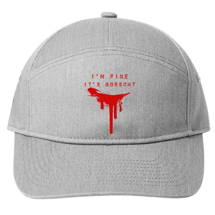 IM Fine ItS Borscht Funny Russian Beets Soup Blood Splat 7-Panel Snapback Hat