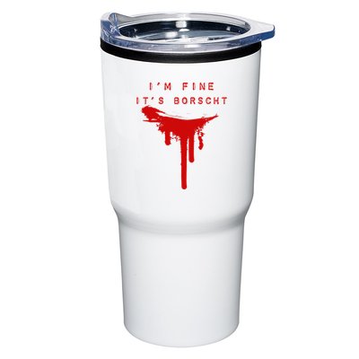 IM Fine ItS Borscht Funny Russian Beets Soup Blood Splat Tumbler