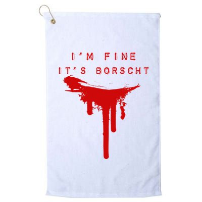 IM Fine ItS Borscht Funny Russian Beets Soup Blood Splat Golf Towel