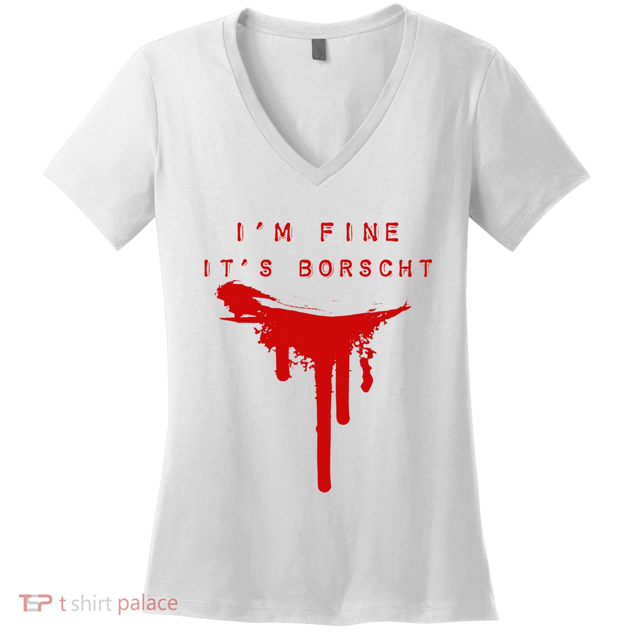 IM Fine ItS Borscht Funny Russian Beets Soup Blood Splat Women's V-Neck T-Shirt