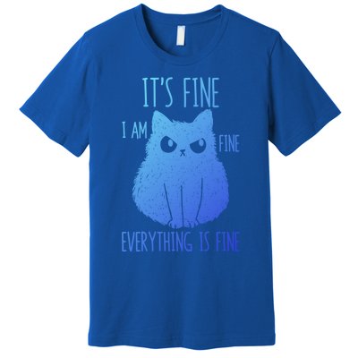 ItS Fine IM Fine Everything Is Fine Stressedout Black Cat Cool Gift Premium T-Shirt