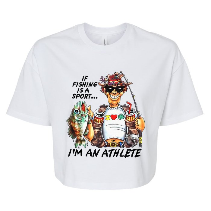 If Fishing Is A Sport Im An Athlete Funny Fishing Lovers Bella+Canvas Jersey Crop Tee