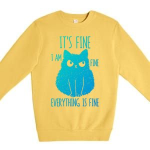 ItS Fine IM Fine Everything Is Fine Stressedout Black Cat Cool Gift Premium Crewneck Sweatshirt