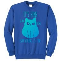 ItS Fine IM Fine Everything Is Fine Stressedout Black Cat Cool Gift Sweatshirt