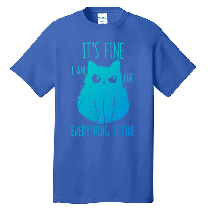 ItS Fine IM Fine Everything Is Fine Stressedout Black Cat Cool Gift Tall T-Shirt