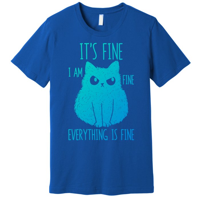 ItS Fine IM Fine Everything Is Fine Stressedout Black Cat Cool Gift Premium T-Shirt