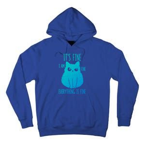 ItS Fine IM Fine Everything Is Fine Stressedout Black Cat Cool Gift Tall Hoodie