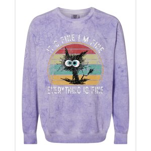 Its Fine Im Fine Everything Is Fine Funny Cat Colorblast Crewneck Sweatshirt