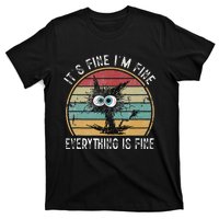 Its Fine Im Fine Everything Is Fine Funny Cat T-Shirt