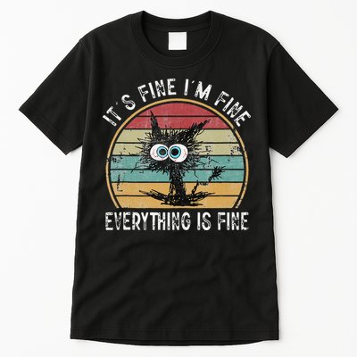 Its Fine Im Fine Everything Is Fine Funny Cat Tall T-Shirt