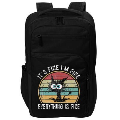 Its Fine Im Fine Everything Is Fine Funny Cat Impact Tech Backpack