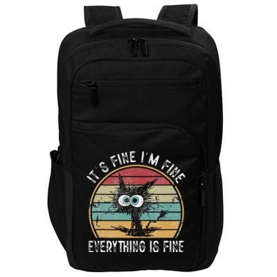 Its Fine Im Fine Everything Is Fine Funny Cat Impact Tech Backpack