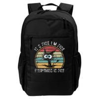 Its Fine Im Fine Everything Is Fine Funny Cat Daily Commute Backpack