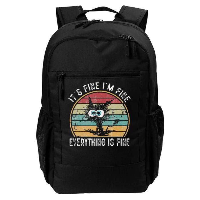 Its Fine Im Fine Everything Is Fine Funny Cat Daily Commute Backpack