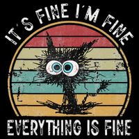 Its Fine Im Fine Everything Is Fine Funny Cat Bucket Hat
