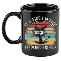 Its Fine Im Fine Everything Is Fine Funny Cat 11oz C Handle Ceramic Mug