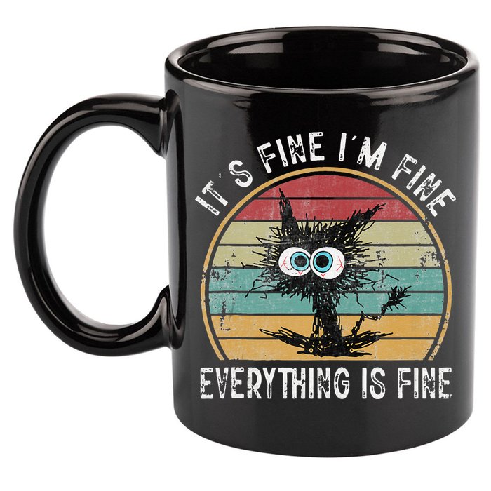 Its Fine Im Fine Everything Is Fine Funny Cat 11oz C Handle Ceramic Mug