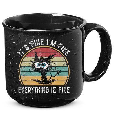 Its Fine Im Fine Everything Is Fine Funny Cat 15oz Campfire Ceramic Mug