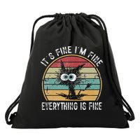 Its Fine Im Fine Everything Is Fine Funny Cat Drawstring Bag
