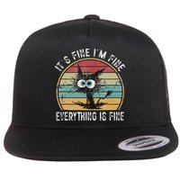 Its Fine Im Fine Everything Is Fine Funny Cat Flat Bill Trucker Hat