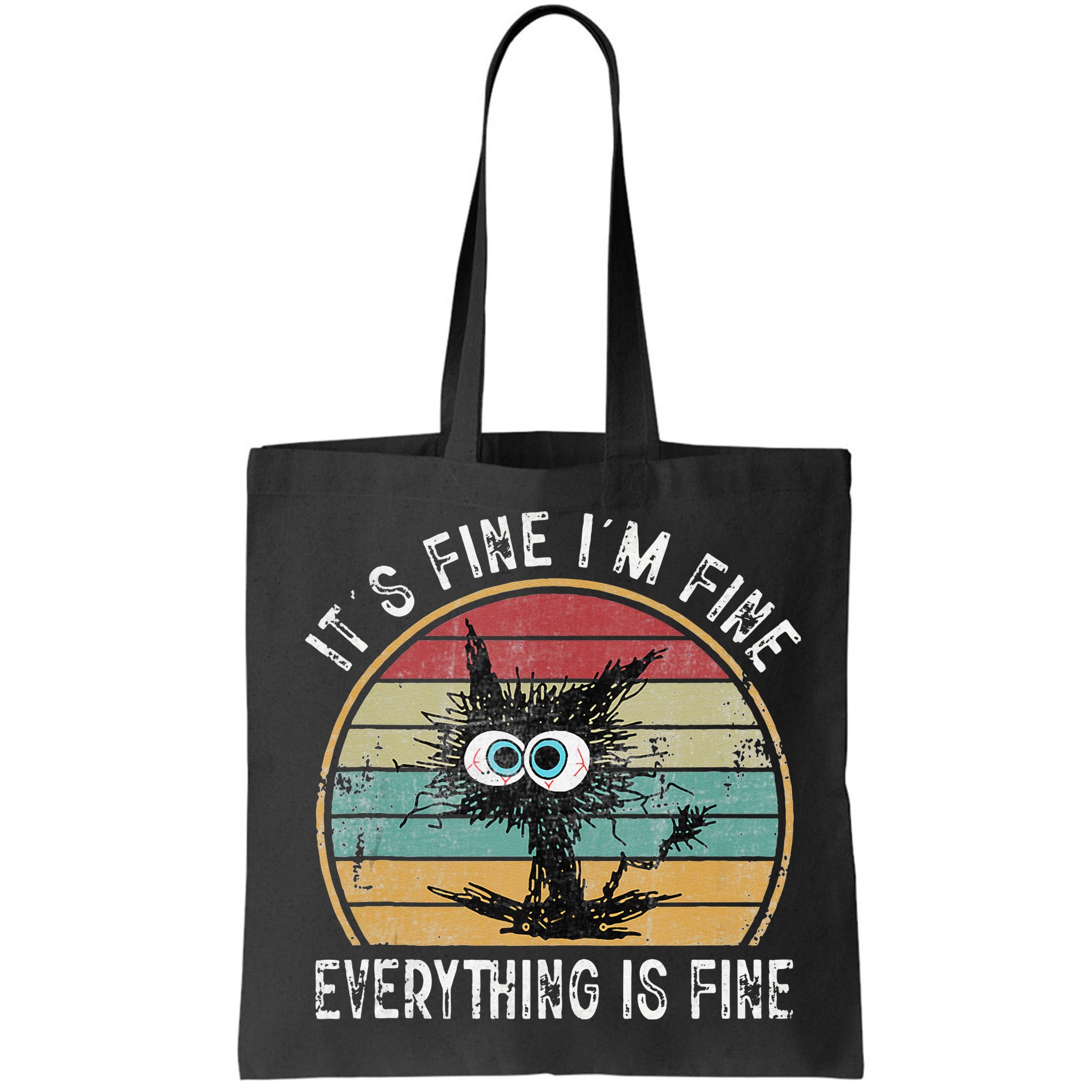 Its Fine Im Fine Everything Is Fine Funny Cat Bag