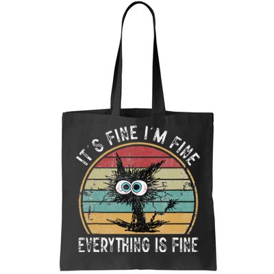 Its Fine Im Fine Everything Is Fine Funny Cat Tote Bag