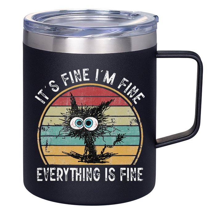 Its Fine Im Fine Everything Is Fine Funny Cat 12oz Stainless Steel Coffee Mug