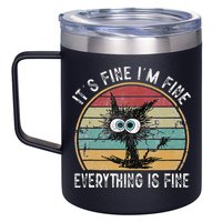 Its Fine Im Fine Everything Is Fine Funny Cat 12oz Stainless Steel Coffee Mug