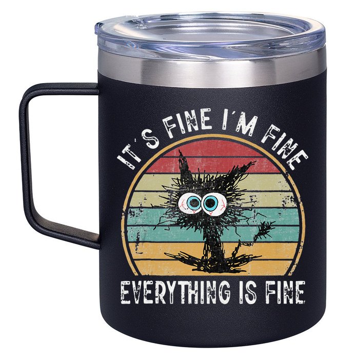 Its Fine Im Fine Everything Is Fine Funny Cat 12oz Stainless Steel Coffee Mug