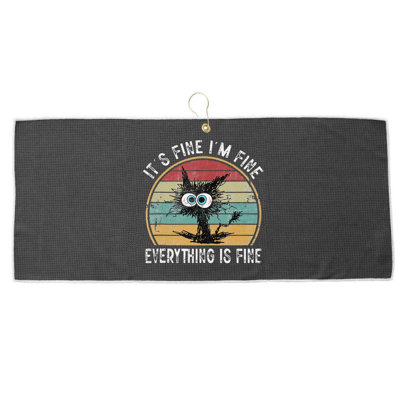 Its Fine Im Fine Everything Is Fine Funny Cat Large Microfiber Waffle Golf Towel