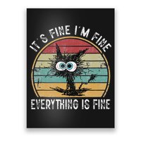 Its Fine Im Fine Everything Is Fine Funny Cat Poster