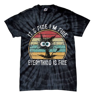 Its Fine Im Fine Everything Is Fine Funny Cat Tie-Dye T-Shirt