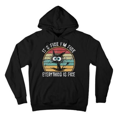 Its Fine Im Fine Everything Is Fine Funny Cat Tall Hoodie