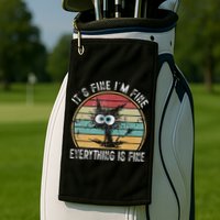 Its Fine Im Fine Everything Is Fine Funny Cat Golf Towel
