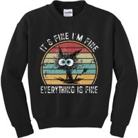 Its Fine Im Fine Everything Is Fine Funny Cat Kids Sweatshirt