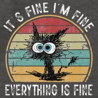 Its Fine Im Fine Everything Is Fine Funny Cat Vector Backpack