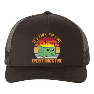 Its Fine Im Fine Everythings Fine Dumpster Fire Yupoong Adult 5-Panel Trucker Hat