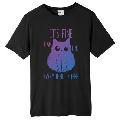 ItS Fine IM Fine Everything Is Fine Stressedout Black Cat Cool Gift Tall Fusion ChromaSoft Performance T-Shirt