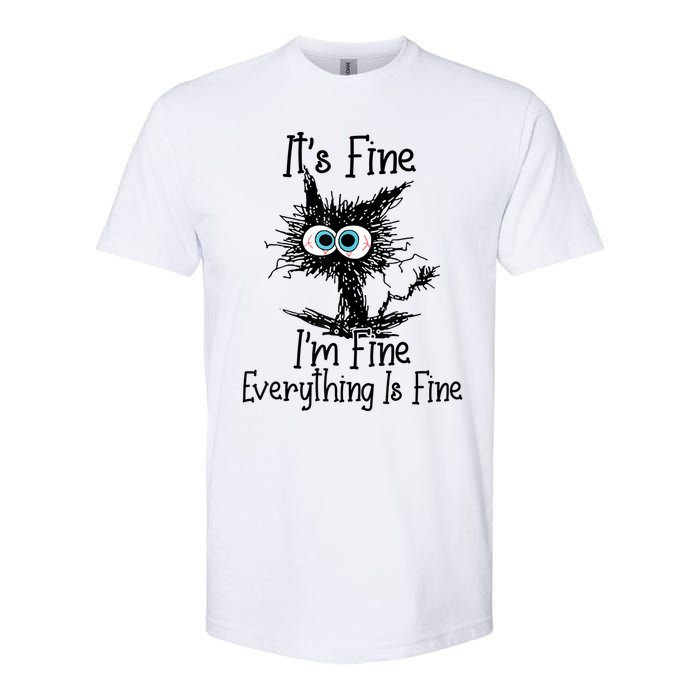 Its Fine Im Fine Everything Is Fine Funny Cat Softstyle CVC T-Shirt