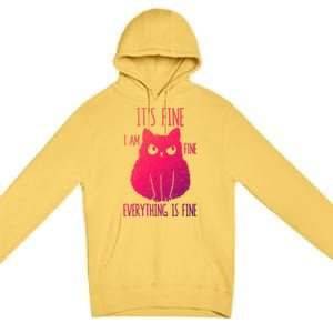 ItS Fine IM Fine Everything Is Fine Stressedout Black Cat Cool Gift Premium Pullover Hoodie