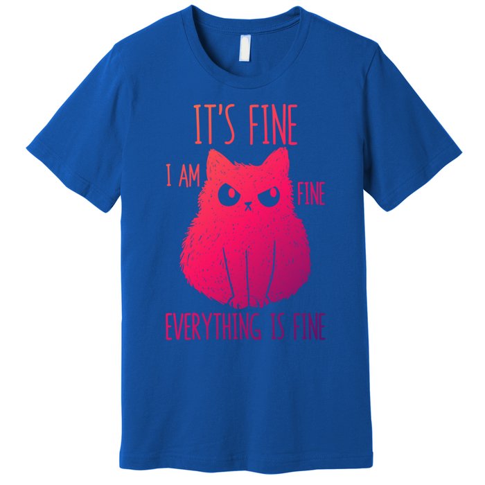 ItS Fine IM Fine Everything Is Fine Stressedout Black Cat Cool Gift Premium T-Shirt