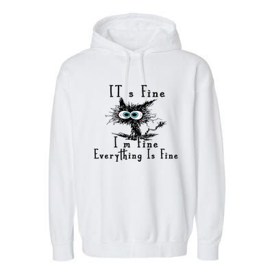 It's Fine I'm Fine Everything Is Fine Funny cat Garment-Dyed Fleece Hoodie