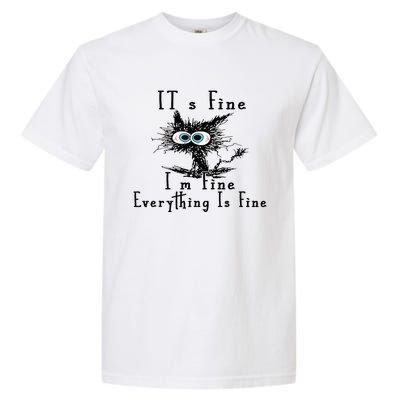 It's Fine I'm Fine Everything Is Fine Funny cat Garment-Dyed Heavyweight T-Shirt