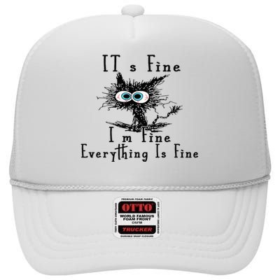 It's Fine I'm Fine Everything Is Fine Funny cat High Crown Mesh Back Trucker Hat